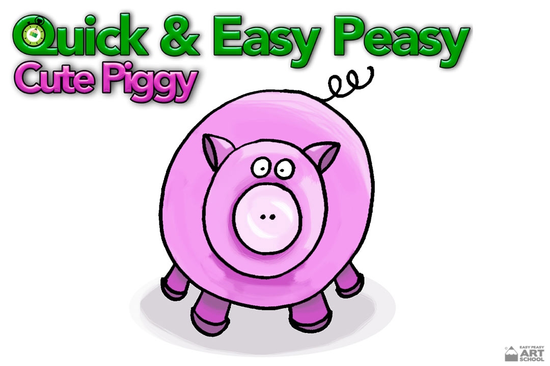 Quick & Easy Peasy Cute Piggy Easy Peasy Art School