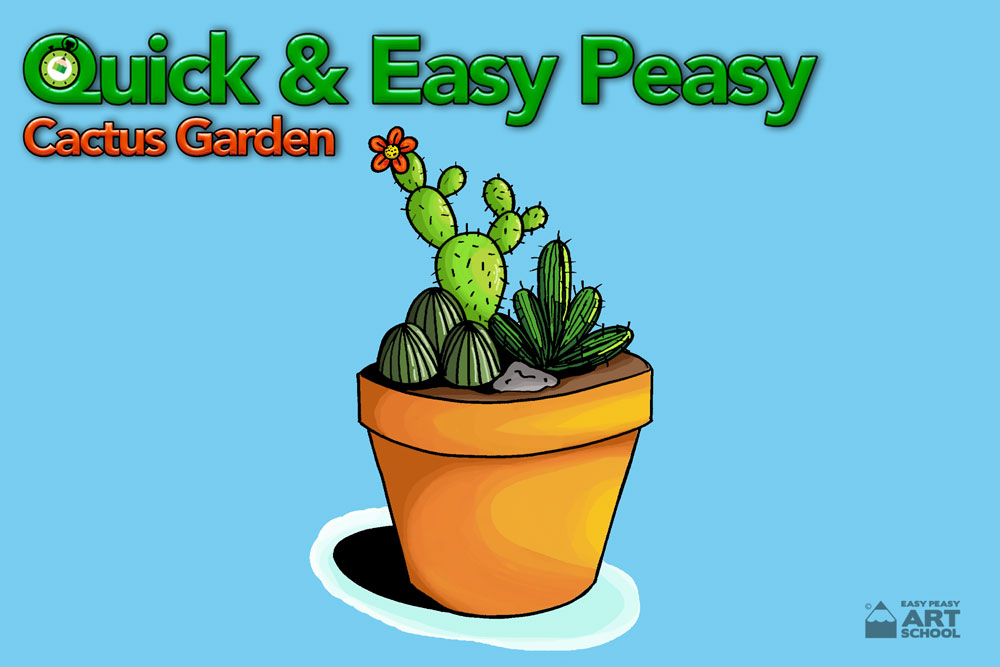 Quick & Easy Peasy Cactus Garden art lesson by Easy Peasy Art School